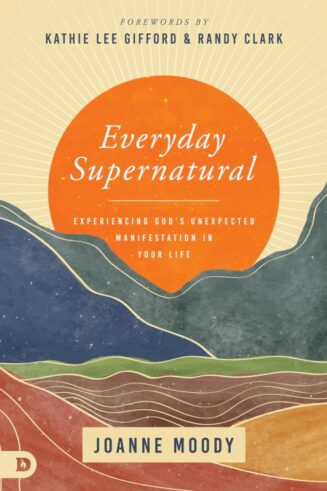 9780768462074 Everyday Supernatural : Experiencing God's Unexpected Manifestation In Your