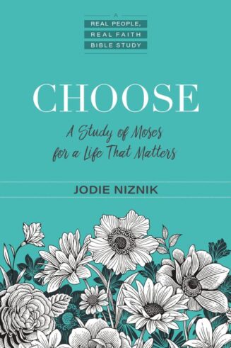 9780825425684 Choose : A Study Of Moses For A Life That Matters