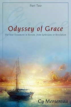 9781486600021 Odyssey Of Grace Part Two The New Testament In Review From Ephesians To Rev