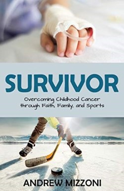 9781486617111 Survivor : Overcoming Childhood Cancer Through Faith