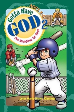 9781584110576 Gotta Have God 2 Fun Devotions For Boys Ages 2-5 Volume 2
