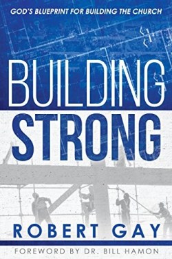9781602730892 Building Strong : Gods Blueprint For Building The Church