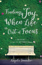 9781610369930 Finding Joy When Life Is Out Of Focus