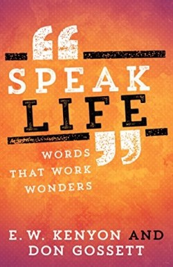 9781629119144 Speak Life : Words That Work Wonders