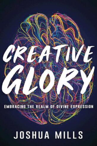 9781641237154 Creative Glory : Embracing The Realm Of Divine Expression