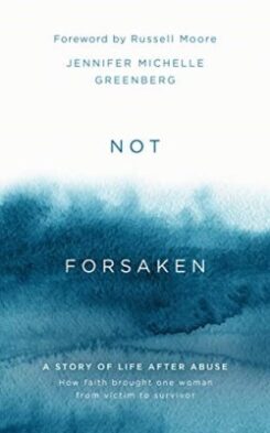 9781784984380 Not Forsaken : A Story Of Life After Abuse - How Faith Brought One Woman Fr