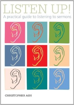 9781906334673 Listen Up : A Practical Guide To Listening To Sermons