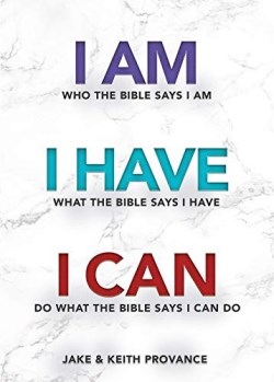 9781949106619 I Am Who The Bible Says I Am I Have What The Bible Says I Have I Can Do Wha