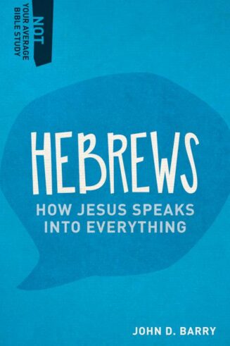 9781577995432 Hebrews : How Jesus Speaks Into Everything