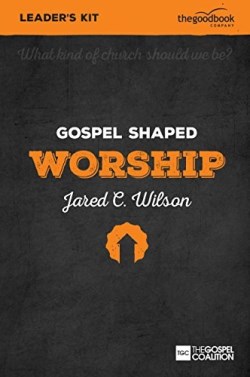 9781910307441 Gospel Shaped Worship Leaders Kit