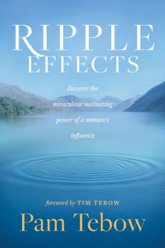 9781496431325 Ripple Effects : Discover The Miraculous Motivating Power Of A Woman's Infl