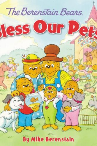 9780310748823 Berenstain Bears Bless Our Pets