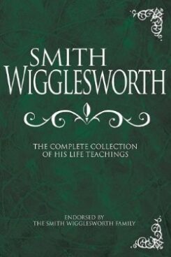 9781603740838 Smith Wigglesworth Complete Collection