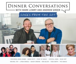 798576479527 Dinner Conversation With Mark Lowry And Andrew Greer : Songs From The Set