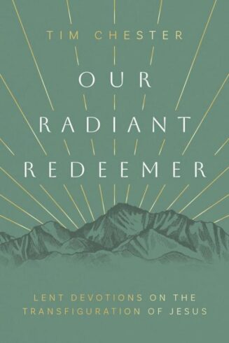 9781784989538 Our Radiant Redeemer