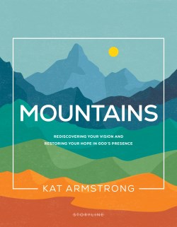 9781641585804 Mountains : Rediscovering Your Vision And Restoring Your Hope In Gods Prese