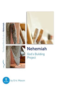 9781784986773 Nehemiah : God's Building Project - 8 Studies