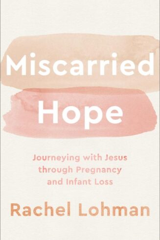 9780800743000 Miscarried Hope : Journeying With Jesus Through Pregnancy And Infant Loss