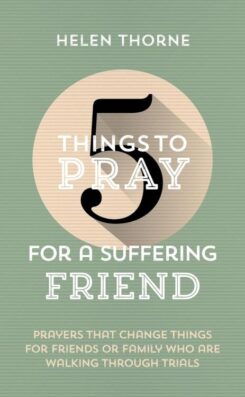 9781784989873 5 Things To Pray For A Suffering Friend