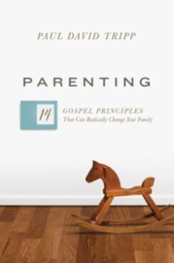 9781433593604 Parenting : 14 Gospel Principles That Can Radically Change Your Family With