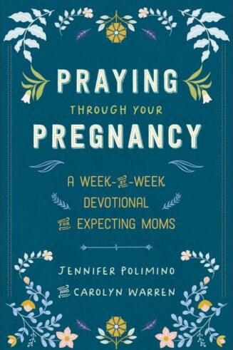 9780800746018 Praying Through Your Pregnancy