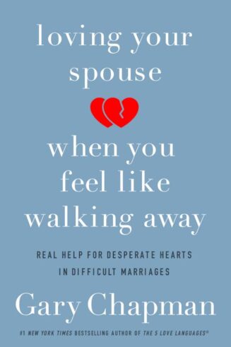 9780802418104 Loving Your Spouse When You Feel Like Walking Away