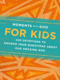 9781640701731 Moments With God For Kids