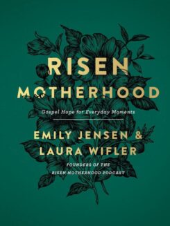 9780736976220 Risen Motherhood : Gospel Hope For Everyday Moments