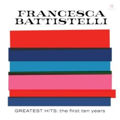 080688997229 Greatest Hits Francesca Battistelli : The First Ten Years