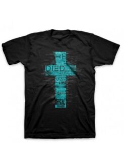 612978343449 He Died So That We May Live (Small T-Shirt)