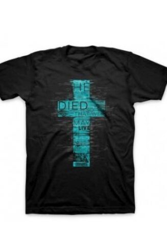 612978343449 He Died So That We May Live (Small T-Shirt)