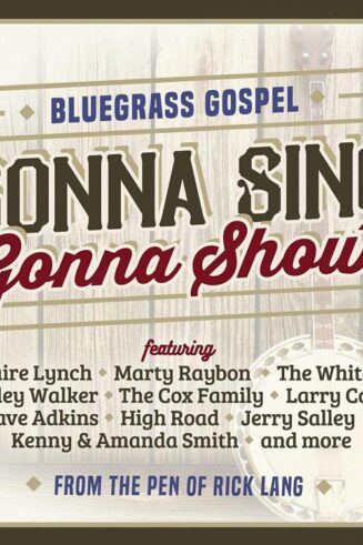 614187082423 Gonna Sing Gonna Shout : Bluegrass Gospel From The Pen Of Rick Lang