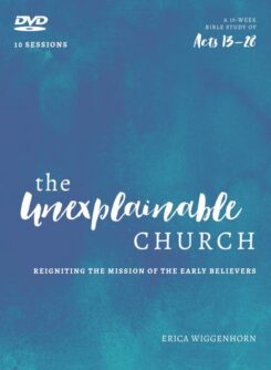 9780802418395 Unexplainable Church : Reigniting The Mission Of The Early Believers A Stud (DVD