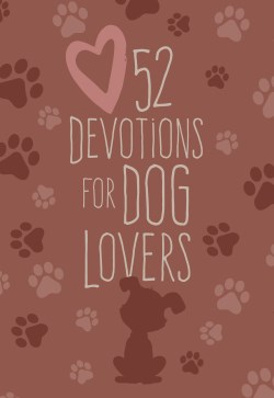 9781424565016 52 Devotions For Dog Lovers