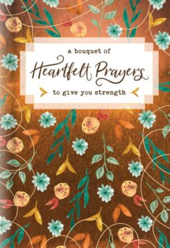 9781496436085 Bouquet Of Heartfelt Prayers To Give You Strength