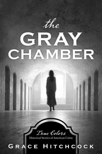 9781643522357 Gray Chamber : Historical Stories Of American Crime