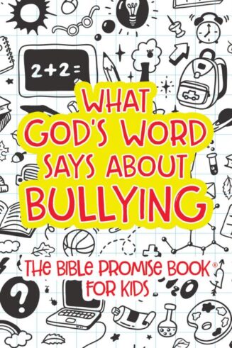 9781643523996 What Gods Word Says About Bullying