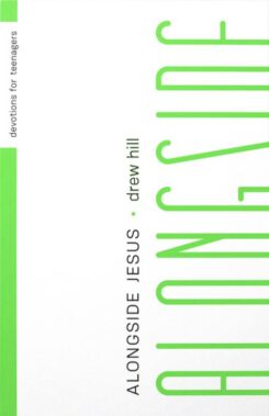 9781645072485 Alongside Jesus : Devotions For Teenagers