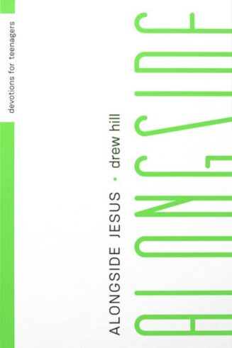 9781645072485 Alongside Jesus : Devotions For Teenagers