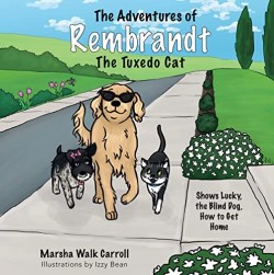 9781950892884 Adventures Of Rembrandt The Tuxedo Cat Shows Lucky The Blind Dog How To Get