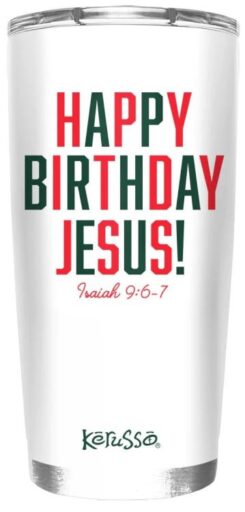 612978574805 Kerusso Happy Birthday Jesus Stainless Steel Tumbler