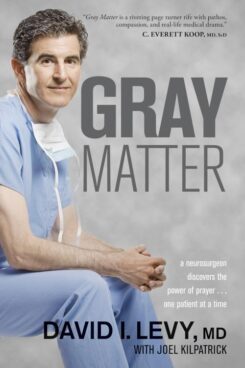 9781414339757 Gray Matter : A Neurosurgeon Discovers The Power Of Prayer One Patient At A