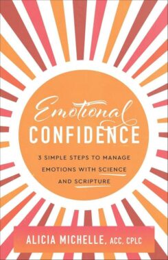 9781540904027 Emotional Confidence : 3 Simple Steps To Manage Emotions With Science And S