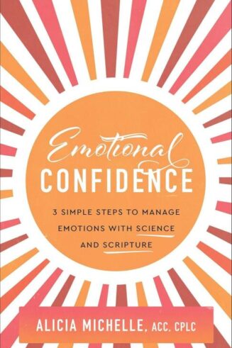 9781540904027 Emotional Confidence : 3 Simple Steps To Manage Emotions With Science And S