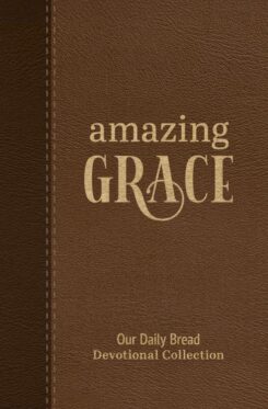 9781640703414 Amazing Grace : Our Daily Bread Devotional Collection