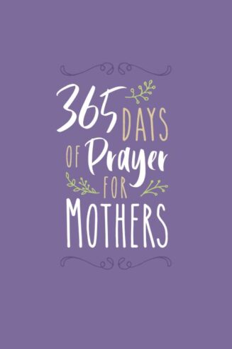 9781424558179 365 Days Of Prayer For Mothers