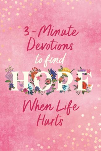 9781636098111 3 Minute Devotions To Find Hope When Life Hurts