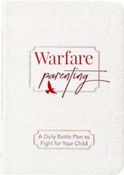 9781424568802 Warfare Parenting : A Daily Battle Plan To Fight For Your Child