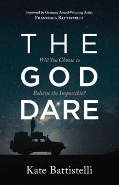 9781683229858 God Dare : Will You Choose To Believe The Impossible?