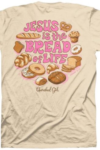 612978635919 Cherished Girl Jesus Is The Bread Of Life (Medium T-Shirt)